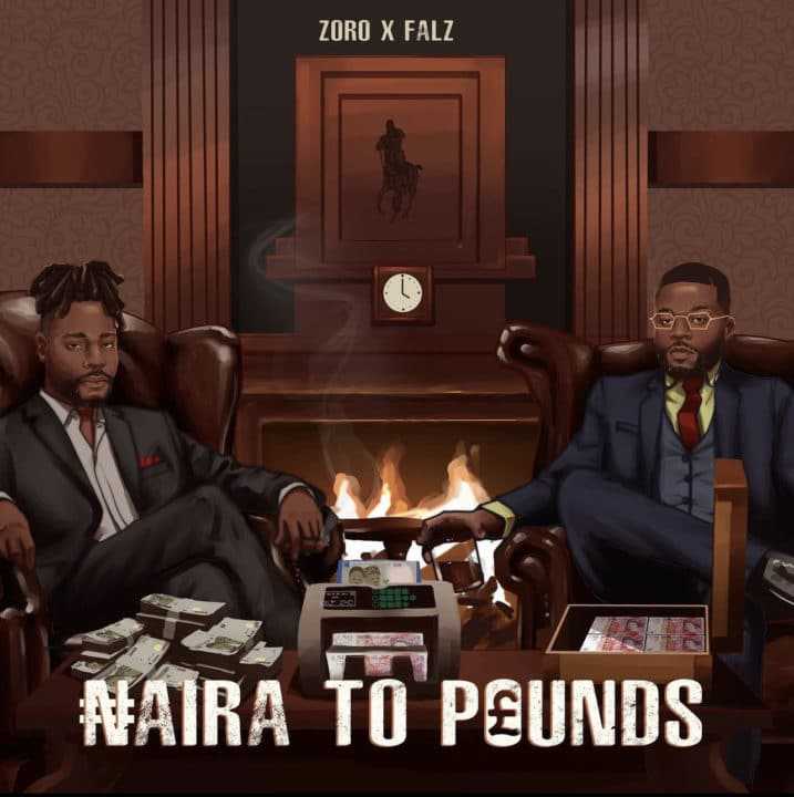 Zoro & Falz - Naira To Pounds