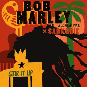 Bob Marley & The Wailers ft. Sarkodie - Stir It Up