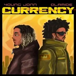 Young Jonn & Olamide - Currency