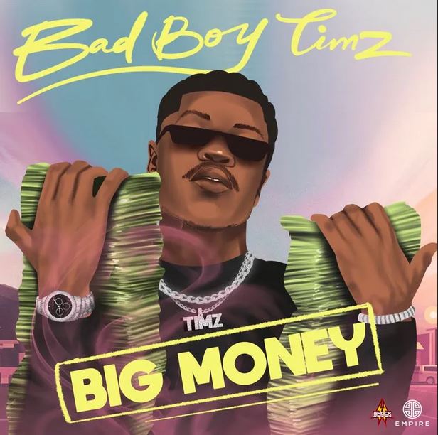 Bad Biy Timz - Big Money Mp3 Download