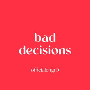 OfficialengrD - Bad Decision