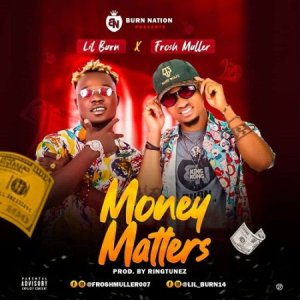 Lil Burn x Frosh Muller - Money Matters