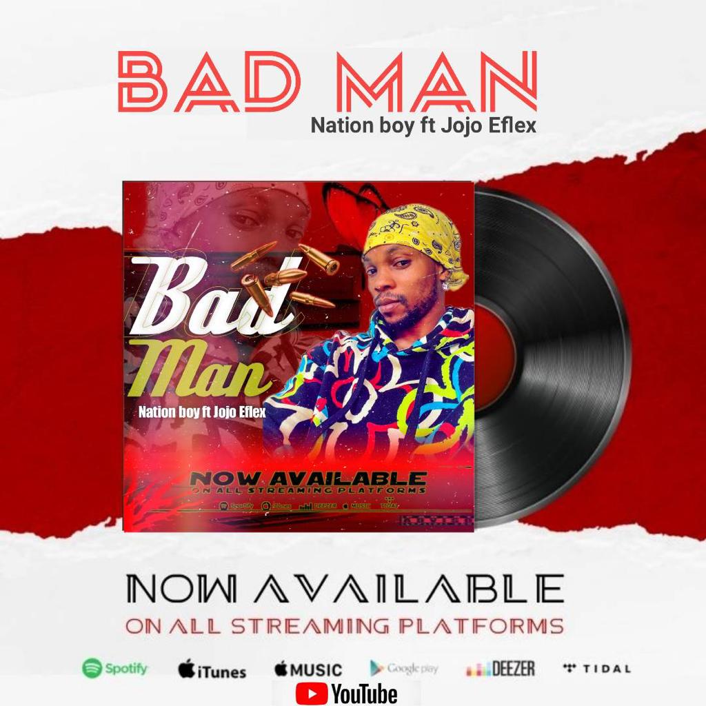 Nation Boy ft. Jojo Efex - Bad Man