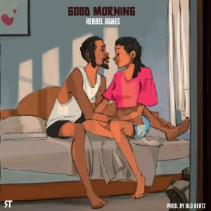 Rebbel Ashes - Good Morning