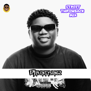DJ PlentySongz - Street Throwback Mix
