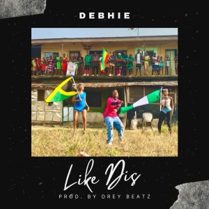 Debhie - Like Dis