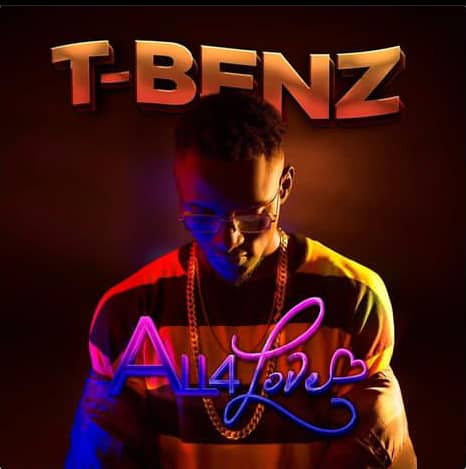 T-Benz - All For Love