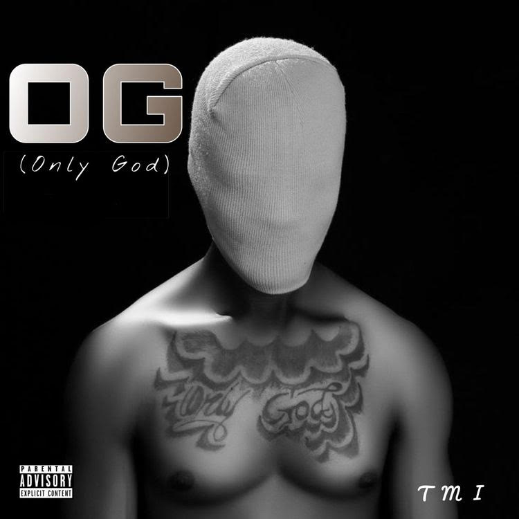 TMI – OG (Only God) EP