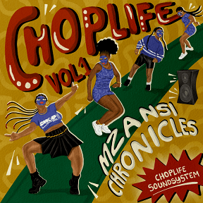 Choplife Soundsystem - ChopLife Vol. 1 - Mzansi Chronicles
