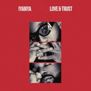Iyanya – Love & Trust EP