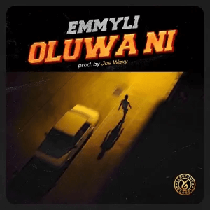 Emmyli - Oluwa Ni