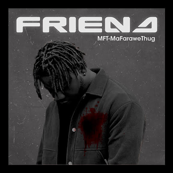 MFT MaFaraweThug – Friend