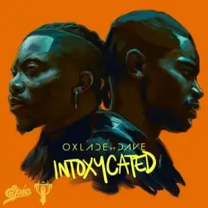 Oxlade & Dave – Intoxycated