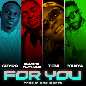 Spyro & Diamond Platnumz & Teni & Iyanya - For You