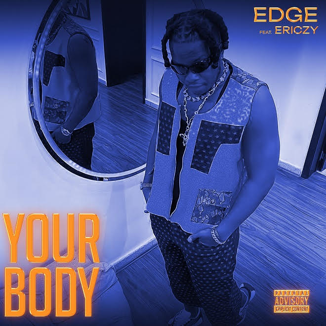 Edge Vibez ft. Ericzy - Your Body