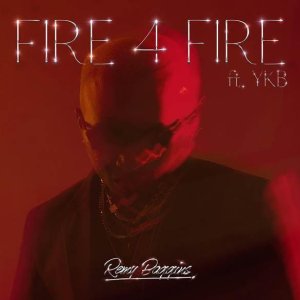 Remy Baggins & YKB - Fire 4 Fire