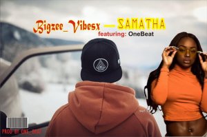 Bigzee Vibesx & OneBeat - Samatha