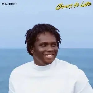 Majeeed - Cheers To Life EP