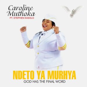 Caroline Muthoka & Stephen Kasolo – Ndeto Ya Murhya