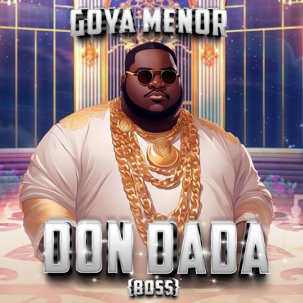 Goya Menor - Don Dada