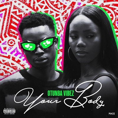 Otunba Vibez – Your Body