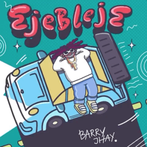 Barry Jhay – Ejebleje