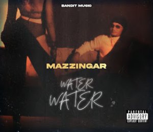 Mazzingar - Water Water