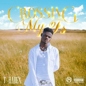 T Hadex – Crossing My T's EP