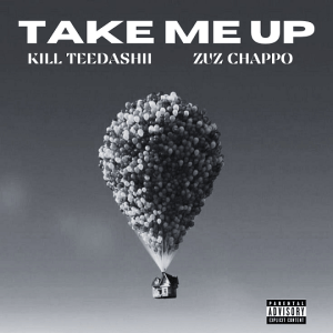 Kill Teedashii & Zuz Chappo - Take Me Up