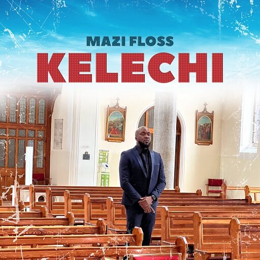 Mazi Floss - Kelechi