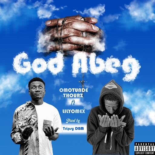 Omotunde Thourz & Lilyomex – God Abeg