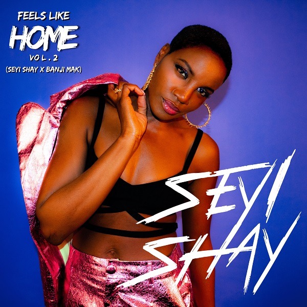 Seyi Shay - Feels Like Home Vol 2