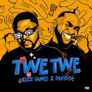 Kizz Daniel & Davido Twe Twe Remix