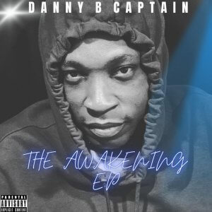 Danny B Captain - The Awakening EP