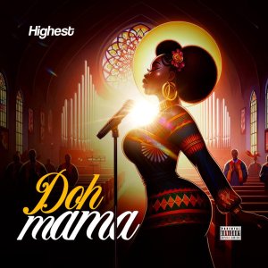 Highest – Doh Mama