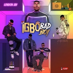  London Jay – Igbo Bad Boy EP