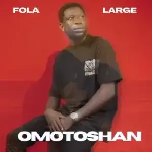 Fola Large - Omotoshan