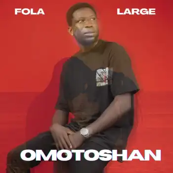 Fola Large - Omotoshan