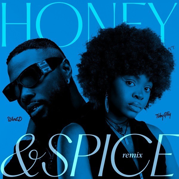 Toby Grey & WurlD - Honey & Spice Remix
