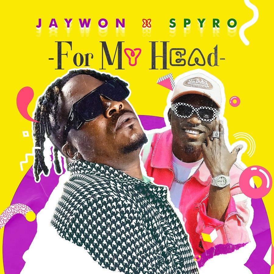 Jaywon & Spyro - For My Head