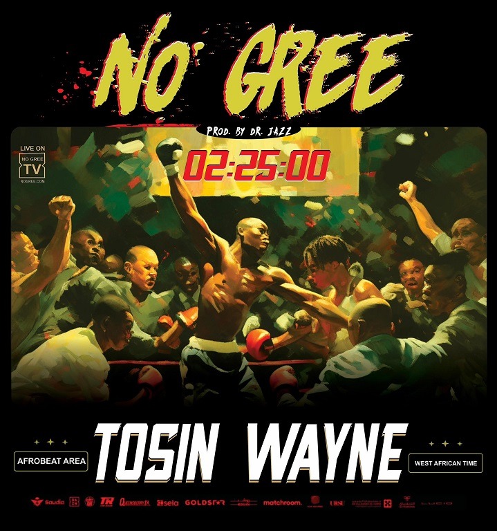 Tosin Wayne – No Gree