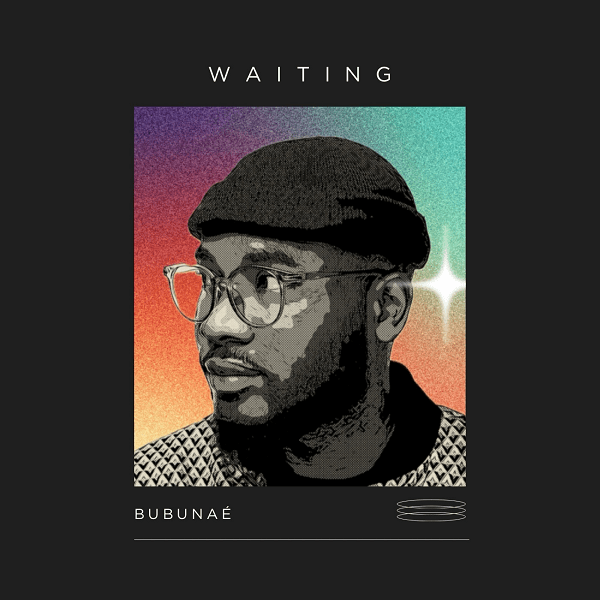 Bubunaé - Waiting