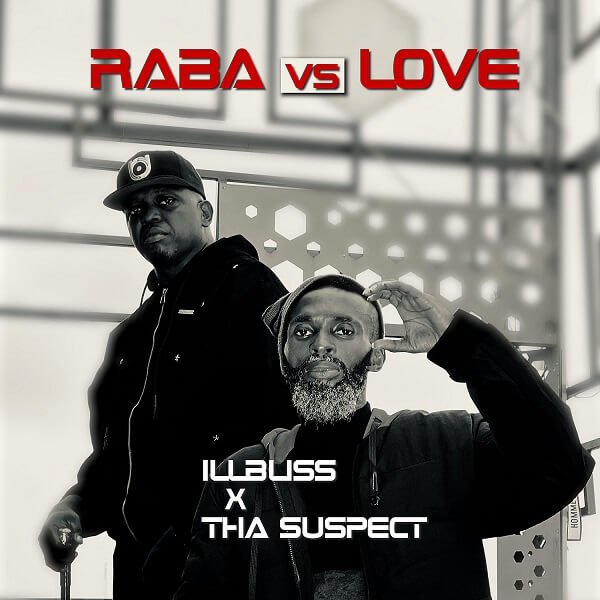 Illbliss & The Suspect - Rabba vs Love