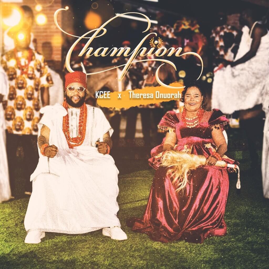 Kcee & Theresa Onuorah - Champion