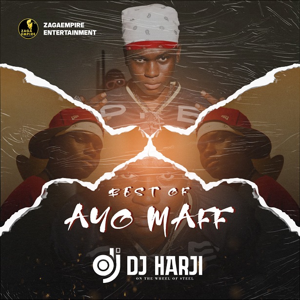 ZagaEmpire & WF DJ Harji – Best Of Ayo Maff