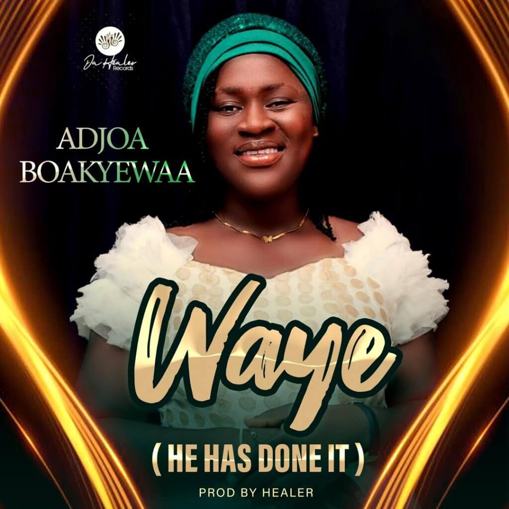 Adjoa Boakyewaa - Waye