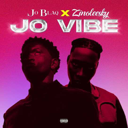 Joblaq & Zinoleesky - Jo Vibe