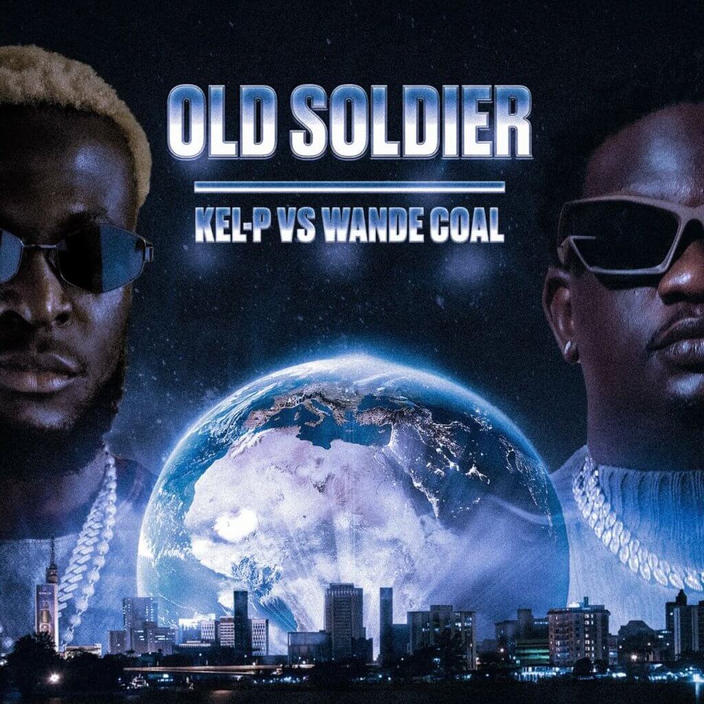 Kel-P & Wande Coal - Old Soldier