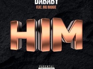 DaBaby & Big Boogie - Him