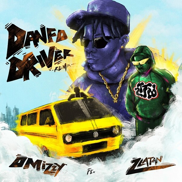 Omizzy & Zlatan - Danfo Driver Remix